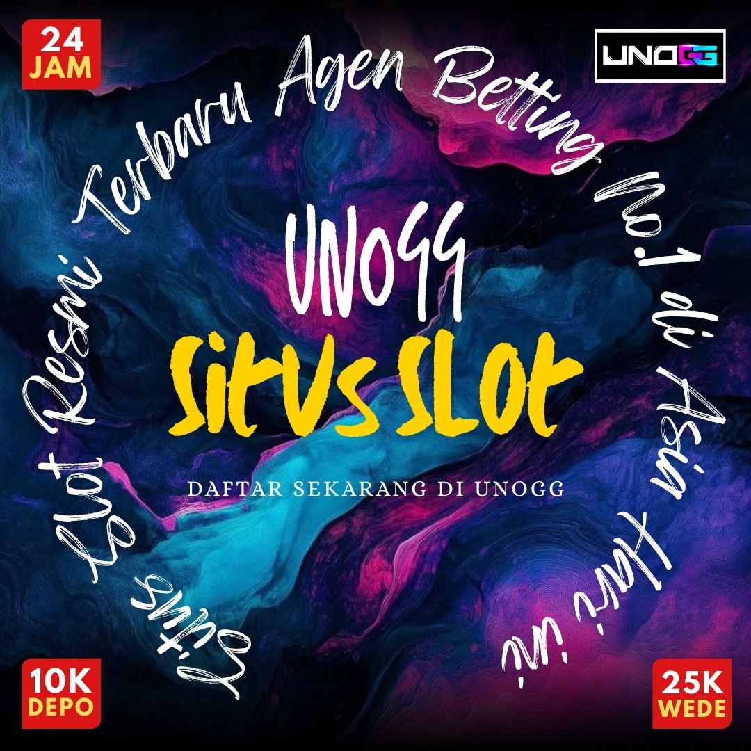 UNOGG ~ Situs Slot Resmi Terbaru Agen Betting No.1 di Asia Hari Ini